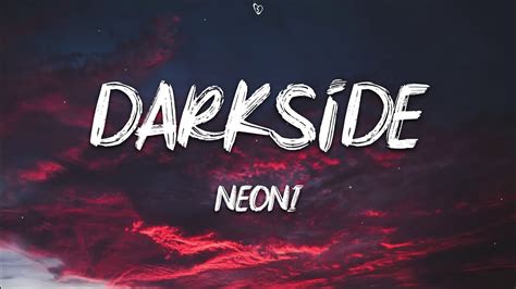 darkside lyrics|darkside lyrics by neoni.